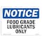 Signmission Safety Sign, OSHA Notice, 10" Height, Rigid Plastic, Food Grade Lubricants Only Sign, Landscape OS-NS-P-1014-L-12820 - alternate 1